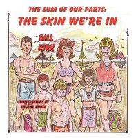 The Skin We're in: The Sum of Our Parts Series: Book by Bill Kirk