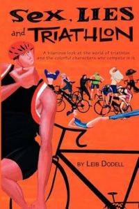 Sex, Lies and Triathlon: Book by Leib Dodell