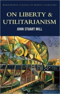 On Liberty & Utilitarianism (Wordsworth Classics of World Literature): Book by John Stuart Mill