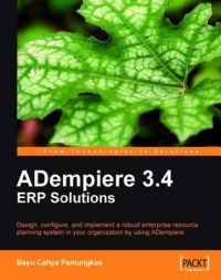 ADempiere 3.4 ERP Solutions: Book by Bayu Cahya Pamungkas
