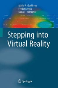 Stepping into Virtual Reality: A Practical Approach: Book by Mario A. Gutierrez