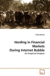 Herding in Financial Markets During Internet Bubble: Book by Vivek Sharma (Infosys Technologies Ltd., Bangalore, India)