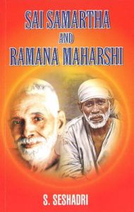 Sai Samartha and Ramana Maharshi: Book by Shekhar Seshadri Sai Samartha and Ramana Maharshi: Book by Shekhar Seshadri