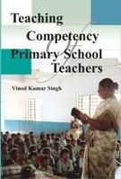 Teaching Competency of Primary School Teachers: Book by Vinod Kumar Singh