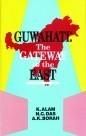 Guwahati the gateway to the east: Book by K.Alam Guwahati the gateway to the east: Book by K.Alam