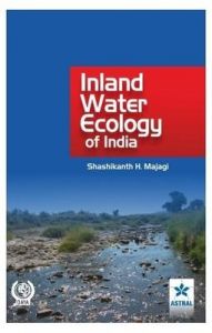 Inland Water Ecology of India: Book by Majagi, Shashikanth H. Inland Water Ecology of India: Book by Majagi, Shashikanth H.