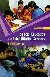 Special Education And Rehabilitation Services: Book by Sushil Kumar Goel