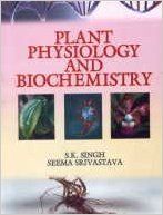 Plant Physiology and Biochemistry, 2009 (English): Book by S. Srivastava S. K. Singh Plant Physiology and Biochemistry, 2009 (English): Book by S. Srivastava S. K. Singh