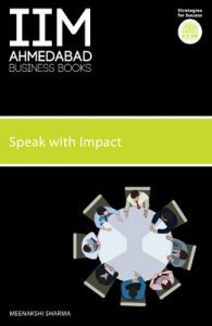 IIM Ahmedabad Business Books - Speak with Impact (English) (Paperback): Book by Meenakshi Sharma