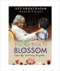 YOU ARE BORN TO BLOSSOM (English) (Paperback): Book by Abdul A.P.J. Kalam