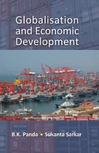 Globalisation and Economic Development: Book by B. K. Panda, Sukanta Sarkar Globalisation and Economic Development: Book by B. K. Panda, Sukanta Sarkar