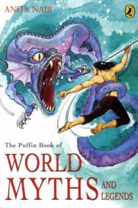 The Puffin Book of World Myths and Legends: Book by Anita Nair