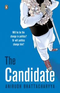 The Candidate: Book by Anirudh Bhattacharyya The Candidate: Book by Anirudh Bhattacharyya