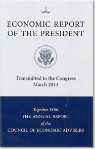Economic Report of the President, Transmitted to the Congress March 2013 Together with the Annual Report of the Council of Economic Advisors Economic Report of the President, Transmitted to the Congress March 2013 Together with the Annual Report of the Council of Economic Advisors