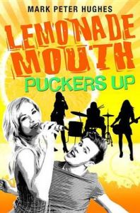 Lemonade Mouth Puckers Up: Book by Mark Peter Hughes