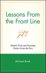 Lessons from the Front Line: Book by Michael Brush Lessons from the Front Line: Book by Michael Brush