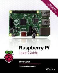 Raspberry Pi User Guide: Book by Eben Upton