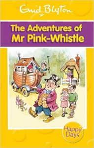 The Adventures of Mr Pink-Whistle (English) (Paperback): Book by Enid Blyton The Adventures of Mr Pink-Whistle (English) (Paperback): Book by Enid Blyton