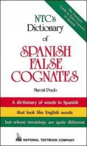 NTC's Dictionary of Spanish False Cognates: Book by Marcial Prado