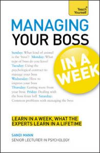 Teach Yourself Managing Your Boss in a Week: Book by Dr. Sandi Mann