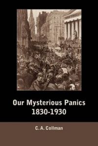Our Mysterious Panics, 1830-1930: Book by Charles Albert Collman
