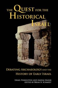 The Quest for the Historical Israel: Debating Archaeology and the History of Early Israel