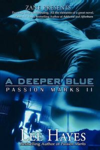 A Deeper Blue: Passion Marks II: Book by Lee A. Hayes