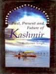 Past Present And Future of Kashmir: Book by Rajkumar Singh Past Present And Future of Kashmir: Book by Rajkumar Singh