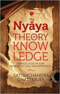 Nyaya Theory of Knowledge: A Critical Study of Some Problems of Logic and Metaphysics: Book by SATISCHANDRA CHATTERJEE Nyaya Theory of Knowledge: A Critical Study of Some Problems of Logic and Metaphysics: Book by SATISCHANDRA CHATTERJEE