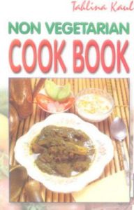 Non Vegetarian Cook Book (E) English(PB): Book by Tehlina Kaul Non Vegetarian Cook Book (E) English(PB): Book by Tehlina Kaul