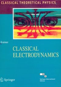 CLASSICAL ELECTRODYNAMICS (English) 01 Edition (Paperback): Book by GREINER