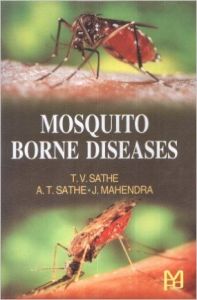 Mosquito borne diseases: Book by T. V. Sathe Mosquito borne diseases: Book by T. V. Sathe