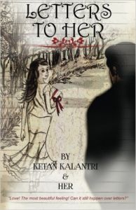 Letters to Her: Book by Ketan Kalantri & Her Letters to Her: Book by Ketan Kalantri & Her