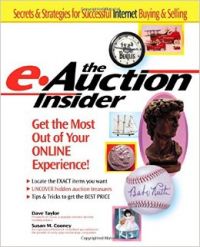 The e-Auction Insider: How to Get the Most Out of Your Online Experience (English) 1st Edition (Paperback): Book by Dave Taylor, Susan M. Cooney