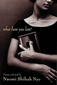 What Have You Lost?: Book by Naomi Shihab Nye