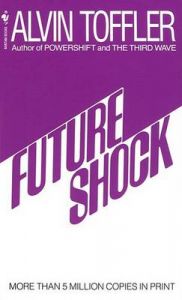 Future Shock: Book by Alvin Toffler Future Shock: Book by Alvin Toffler
