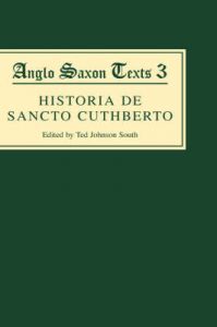 Historia De Sancto Cuthberto: A History of Saint Cuthbert and a Record of His Patrimony