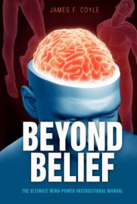Beyond Belief: Book by James F. Coyle