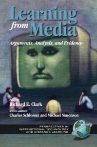 Learning from Instructional Media: Collected Writings of Richard E.Clark: Book by Richard E. Clark Learning from Instructional Media: Collected Writings of Richard E.Clark: Book by Richard E. Clark