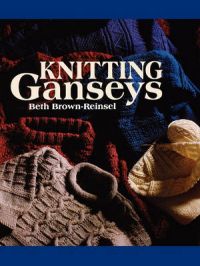 Knitting Ganseys: Book by Beth Brown-Reinsel