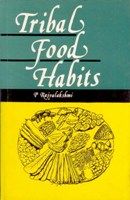 Tribal Food Habits: Book by P. Rajlakshmi Tribal Food Habits: Book by P. Rajlakshmi