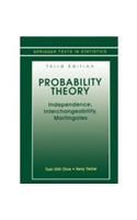 Probability Theory: Independance Interchangeability Martingales /3Rd Edn.: Book by Chow Yuan Shih Probability Theory: Independance Interchangeability Martingales /3Rd Edn.: Book by Chow Yuan Shih