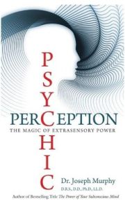 Psychic Perception : The Magic of Extrasensory Power (English) (Paperback): Book by Joseph Murphy Psychic Perception : The Magic of Extrasensory Power (English) (Paperback): Book by Joseph Murphy