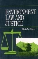 Environment Law and Justice: Book by M.A.A. Baig