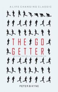 The Go Getter: The Story That Tells You How to be One: Book by Peter B. Kyne