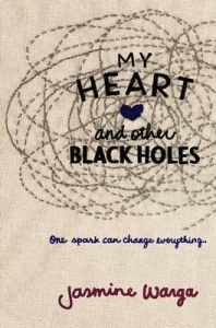 My Heart and Other Black Holes: Book by Jasmine Warga My Heart and Other Black Holes: Book by Jasmine Warga