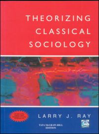 Theorizing Classical Sociology: Book by RAY