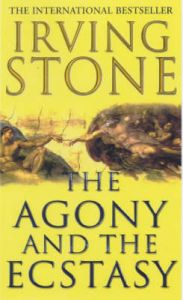 The Agony And The Ecstasy: Book by Irving Stone The Agony And The Ecstasy: Book by Irving Stone
