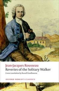 Reveries of the Solitary Walker: Book by Jean-Jacques Rousseau Reveries of the Solitary Walker: Book by Jean-Jacques Rousseau