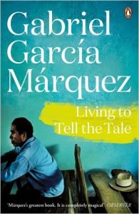 Living to Tell the Tale (Marquez 2014): Book by Gabriel Garcia Marquez Living to Tell the Tale (Marquez 2014): Book by Gabriel Garcia Marquez